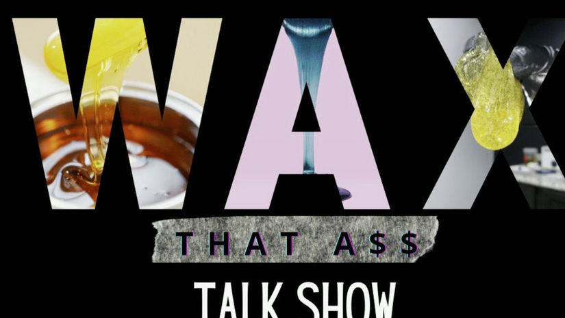 Wax That A$$ Ep: 95